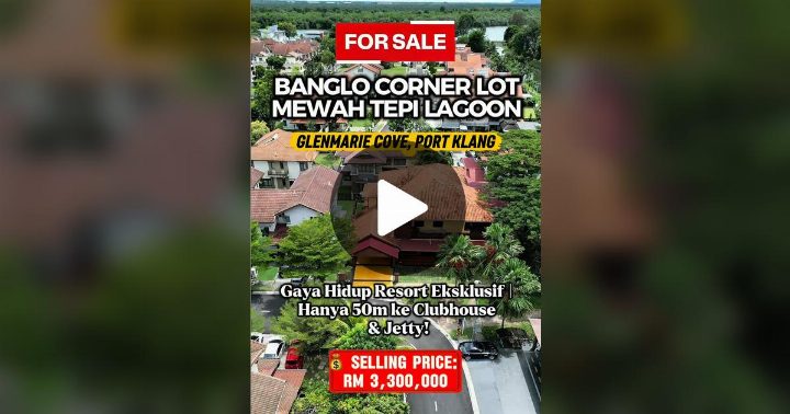 Miliki Banglo Corner Lot Paling Rare Tepi Lagoon, Glenmarie Cove